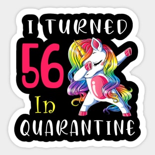 I Turned 56 in quarantine Cute Unicorn Dabbing Sticker